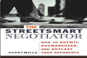 غلاف كتاب The streetsmart negotiator: how to outwit, outmaneuver, and outlast your opponents بقلم هاري ميلز غلاف كتاب The streetsmart negotiator: how to outwit, outmaneuver, and outlast your opponents بقلم هاري ميلز